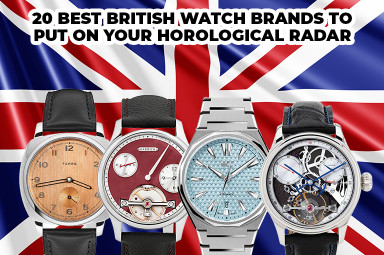 18 Best British Watch Brands To Put On Your Horological Radar